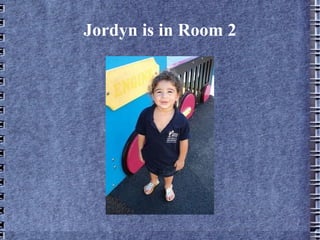 Jordyn is in Room 2 