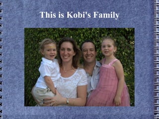 This is Kobi's Family 