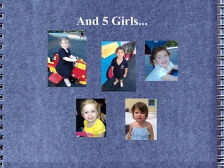 And 5 Girls... 