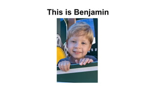 This is Benjamin
 