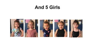 And 5 Girls
 