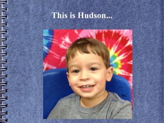 This is Hudson...
 