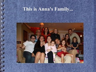 This is Anna's Family...
 