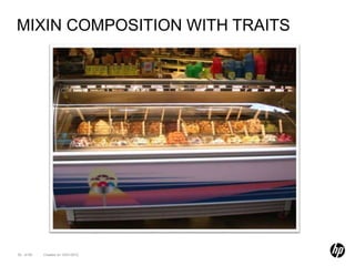 MIXIN COMPOSITION WITH TRAITS




55 of 99   Created on 10/01/2012
 