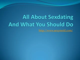 http://www.sexymeid.com/
 