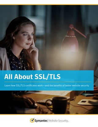 All About SSL/TLS
Learn how SSL/TLS certificates work—and the benefits of better website security
 