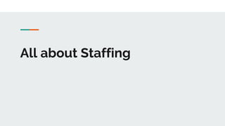 All about Staffing
 