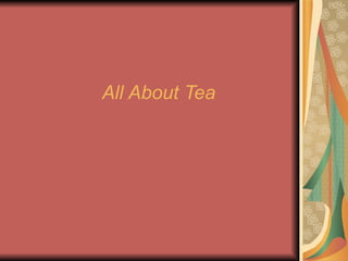 All About Tea 