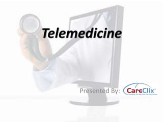 Telemedicine
Presented By:
 