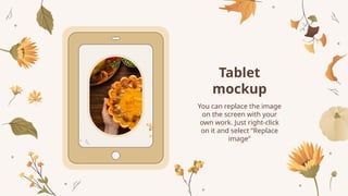You can replace the image
on the screen with your
own work. Just right-click
on it and select “Replace
image”
Tablet
mockup
 