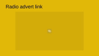 Radio advert link
 