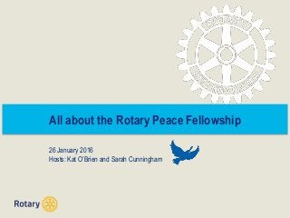 All about the Rotary Peace Fellowship
26 January 2016
Hosts: Kat O’Brien and Sarah Cunningham
 
