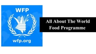 All About The World
Food Programme
 