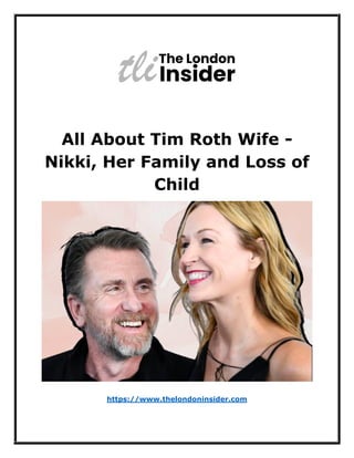 All About Tim Roth Wife -
Nikki, Her Family and Loss of
Child
https://www.thelondoninsider.com
 