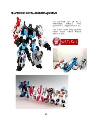The combined form of the 5
Protectobots, Defensor exists
specifically to safeguard human life.
This is the Takara Tomy Japanese
version which features Groove
instead of Rook.
40
 