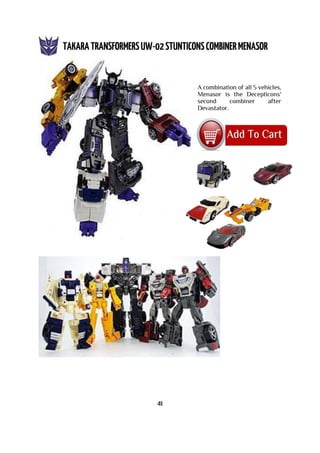 A combination of all 5 vehicles,
Menasor is the Decepticons'
second combiner after
Devastator.
41
 