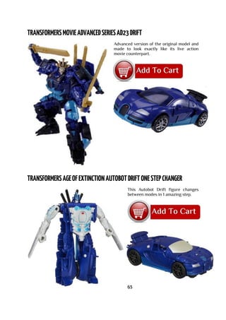 Advanced version of the original model and
made to look exactly like its live action
movie counterpart.
This Autobot Drift figure changes
between modes in 1 amazing step.
63
 