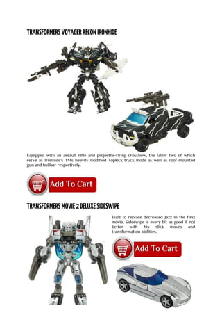 Equipped with an assault rifle and projectile-firing crossbow, the latter two of which
serve as Ironhide's TMs heavily modified Topkick truck mode as well as roof-mounted
gun and bullbar respectively.
Built to replace decreased Jazz in the first
movie, Sideswipe is every bit as good if not
better with his slick moves and
transformation abilities.
 