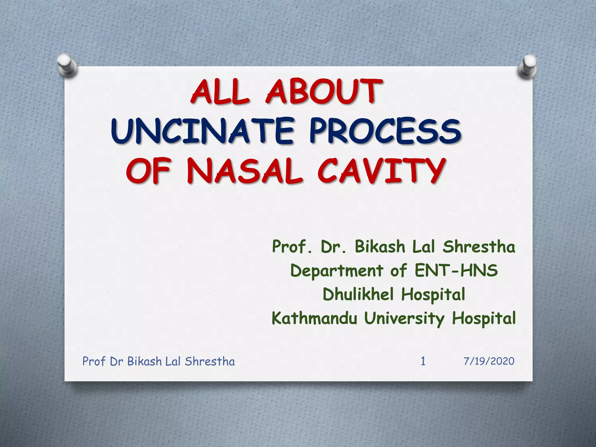 All about uncinate process of nose and paranasal sinuses ppt