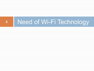 Need of Wi-Fi Technology5
 