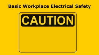 Basic Workplace Electrical Safety
 