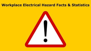 Workplace Electrical Hazard Facts & Statistics
 