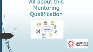 All about this
Mentoring
Qualification
 