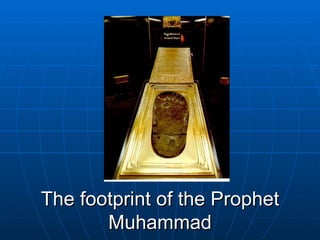 The footprint of the Prophet Muhammad 