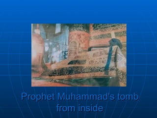 Prophet Muhammad's tomb from inside 