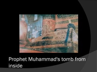 Prophet Muhammad's tomb from
inside
 