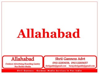Allahabad
Allahabad

Outdoor Advertising Hoarding Gantry
Bus Shelter Media

Shrii Ganness Advt

09212283658, 09212283657

shriigadds@gmail.com

Suraj.shriigadds@gmail.com

Shrii Ganness - Outdoor Media Services In Pan India

 
