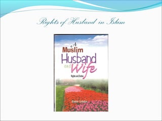 Rights of Husband in Islam
 