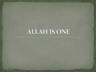 ALLAH IS ONE 