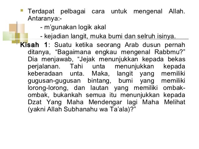 ï® Terdapat pelbagai cara untuk mengenal Allah. Antaranya:- - mâgunakan logik akal - kejadian langit, muka bumi ...