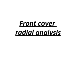 Front cover  radial analysis 