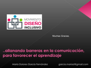 María Dolores García Fernández garcia.mariad@gmail.com
Muchas Gracias.
 