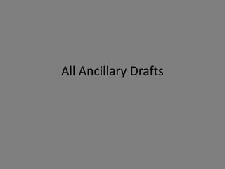 All Ancillary Drafts
 