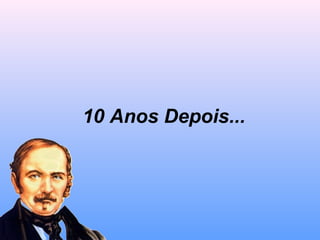 10 Anos Depois...
 