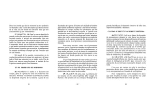 81 82 83
Dios nos enseña que de un momento a otro podemos
ser llamados a dar cuenta del empleo que hemos hecho
de la vida; de este modo nos advierte para que nos
concentremos y nos enmendemos.
37. ORACIÓN. ¡Oh Dios! y vos mi ángel de la
guarda, os doy las gracias por el socorro que me habéis
enviado cuando el peligro me amenazaba. Que este
peligro sea para mí una advertencia que me esclarezca
sobre las faltas que han podido conducirme a él.
Comprendo, Señor, que mi vida está en vuestras manos
y que podéis quitármela cuando os plazca. Inspiradme
por los buenos Espíritus que me asisten, el pensamiento
de emplear útilmente el tiempo que me concedes aún
en este mundo.
Mi ángel de la guarda, sostenedme en la
resolución que tomo de reparar mis agravios y de hacer
todo el bien que estuviere en mi poder, con el fin de
llegar con menos imperfecciones al mundo de los
Espíritus cuando quiera Dios llamarme.
EN EL MOMENTO DE DORMIRSE
38. PREFACIO. El sueño es el descanso del
cuerpo, pero el Espíritu no tiene necesidad de este
descanso. Mientras los sentidos se adormecen, el alma
se desprende en parte de la materia y goza de sus
facultades de Espíritu. El sueño se le ha dado al hombre
para reparar las fuerzas orgánicas y las fuerzas morales.
Mientras el cuerpo recobra los elementos que ha
perdido por la actividad de la vigilia, el Espíritu va a
fortalecerse entre los otros Espíritus; con lo que se ve,
con lo que oye y con los consejos que le dan, adquiere
ideas, que vuelve a encontrar al despertar en estado de
intuición; es el regreso temporal del desterrado a su
verdadera patria; es el prisionero momentáneamente
liberado.
Pero suele suceder, como con el prisionero
perverso, que el Espíritu no siempre saca provecho de
este momento de libertad para su adelantamiento; si
tiene malos instintos, en vez de buscar la compañía de
los buenos Espíritus busca la de sus semejantes y va a
los lugares en donde puede dar libre curso a sus
inclinaciones.
El que esté penetrado de esta verdad, que eleve
su pensamiento en el momento en que quiera dormirse;
que recurra a los consejos de los buenos Espíritus y de
aquellos cuya memoria le es grata, a fin de que vengan
a reunirse con él en el corto intervalo que se le concede,
y al despertarse se sentirá más fuerte contra el mal y
tendrá más valor contra la adversidad.
39. ORACIÓN. Mi alma va a encontrarse por
un instante con los otros Espíritus. Que vengan los
buenos y me ayuden con sus consejos. Mi ángel de la
guarda, haced que al despertar conserve de ellos una
impresión saludable y duradera.
CUANDO SE PREVÉ UNA MUERTE PRÓXIMA
40. PREFACIO. La fe en el futuro, la elevación
de pensamiento, durante la vida, hacia los destinos
futuros, ayudan al pronto desprendimiento del espíritu
debilitando los lazos que le retienen al cuerpo; y muchas
veces no se ha concluido aún la vida del cuerpo, cuando
el alma impaciente ha remontado el vuelo hacia la
inmensidad. Lo contrario sucede en el hombre que
concentra todos sus pensamientos en las cosas
materiales, pues los lazos son tenaces, la separación
es penosa y dolorosa y el despertar de ultratumba está
lleno de turbación y de ansiedad.
41. ORACIÓN. ¡Oh Dios! Creo en vos y en
vuestra bondad infinita; por esto no puedo creer que
dierais la inteligencia al hombre para conoceros y la
aspiración al porvenir para sumergirle después en la
nada.
Creo que mi cuerpo es sólo la envoltura
perecedera de mi alma y que cuando haya cesado de
vivir, me despertaré en el mundo de los Espíritus.
Dios Todopoderoso, siento romperse los lazos
que unen mi alma al cuerpo y muy pronto voy a dar
cuenta del empleo hecho de la vida que dejo.
 