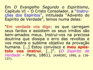 Para os Espíritos envolvidos na
Codificação, quem foi Kardec?
 