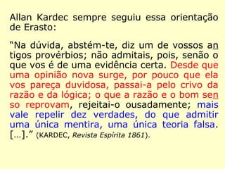 Em Missionários da Luz, temos essa explica-
ção do instrutor Alexandre a André Luiz:
“[…] o próprio Jesus nos afirma: ‘eu sou a
porta... se alguém entrar por mim será sal-
vo e entrará, sairá e achará pastagens!’ Por
que audácia incompreensível imaginais a
realização sublime sem vos afeiçoardes ao
Espírito de Verdade, que é o próprio
Senhor?” (XAVIER, Missionários da luz)
 