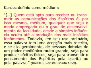 Que critério Kardec utilizou para
análise das mensagens dos Espíritos?
 