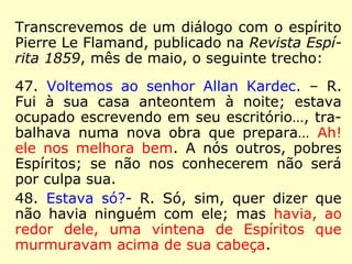 “A concordância no ensino dos Espíritos é por
tanto o seu melhor controle, mas é ainda
ne- cessário que ela se verifique em certas
condi ções.” (KARDEC, ESE)
Diremos que, em resumo, o Controle Uni-
versal do Ensino dos Espíritos - CUEE há
três pontos fundamentais que são:
 1º controle: o da lógica e da razão;
 2º controle: o da unanimidade de opinião
da maioria dos Espíritos;
 3º controle: concordância das revelações
vindas por vários médiuns, estranhos uns
aos outros e de várias localidades.
 