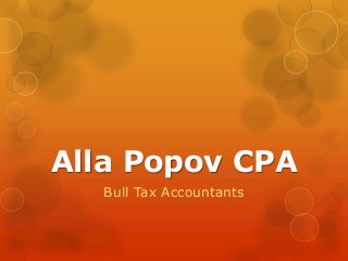 Alla Popov CPA
Bull Tax Accountants
 