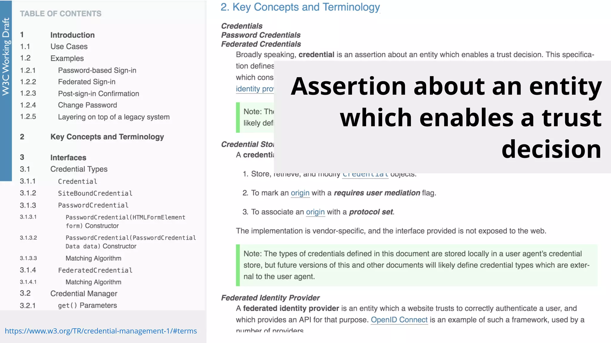 Assertion about an entity
which enables a trust
decision
https://www.w3.org/TR/credential-management-1/#terms
 