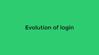 Evolution of login
 