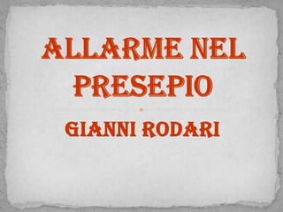 Gianni Rodari
 