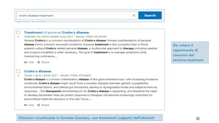 23Citazioni visualizzate in formato Summary, con frammenti (snippets) dell’abstract
Da notare il
reperimento di
sinonimi del
termine treatment
 