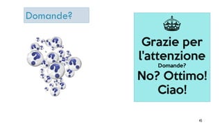 45
Domande?
 
