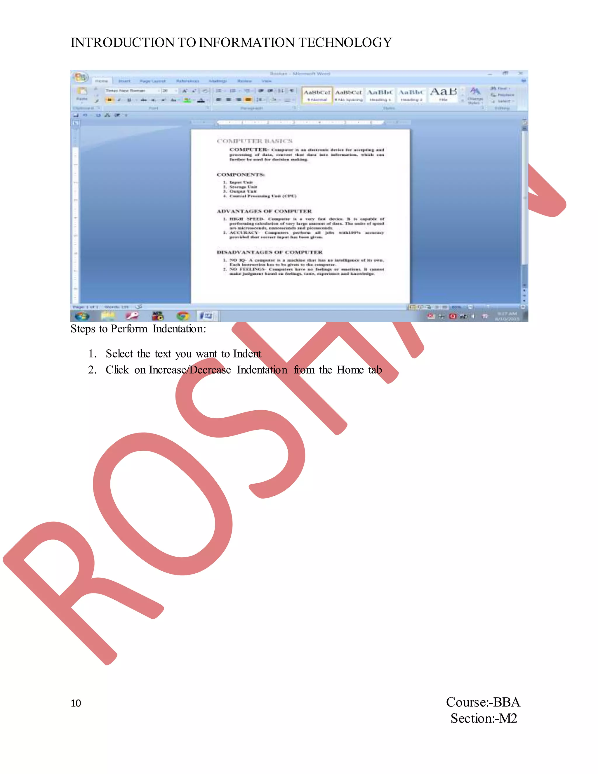 INTRODUCTION TO INFORMATION TECHNOLOGY
10 Course:-BBA
Section:-M2
Steps to Perform Indentation:
1. Select the text you want to Indent
2. Click on Increase/Decrease Indentation from the Home tab
 